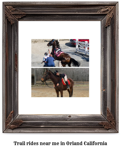 trail rides near me in Orland, California